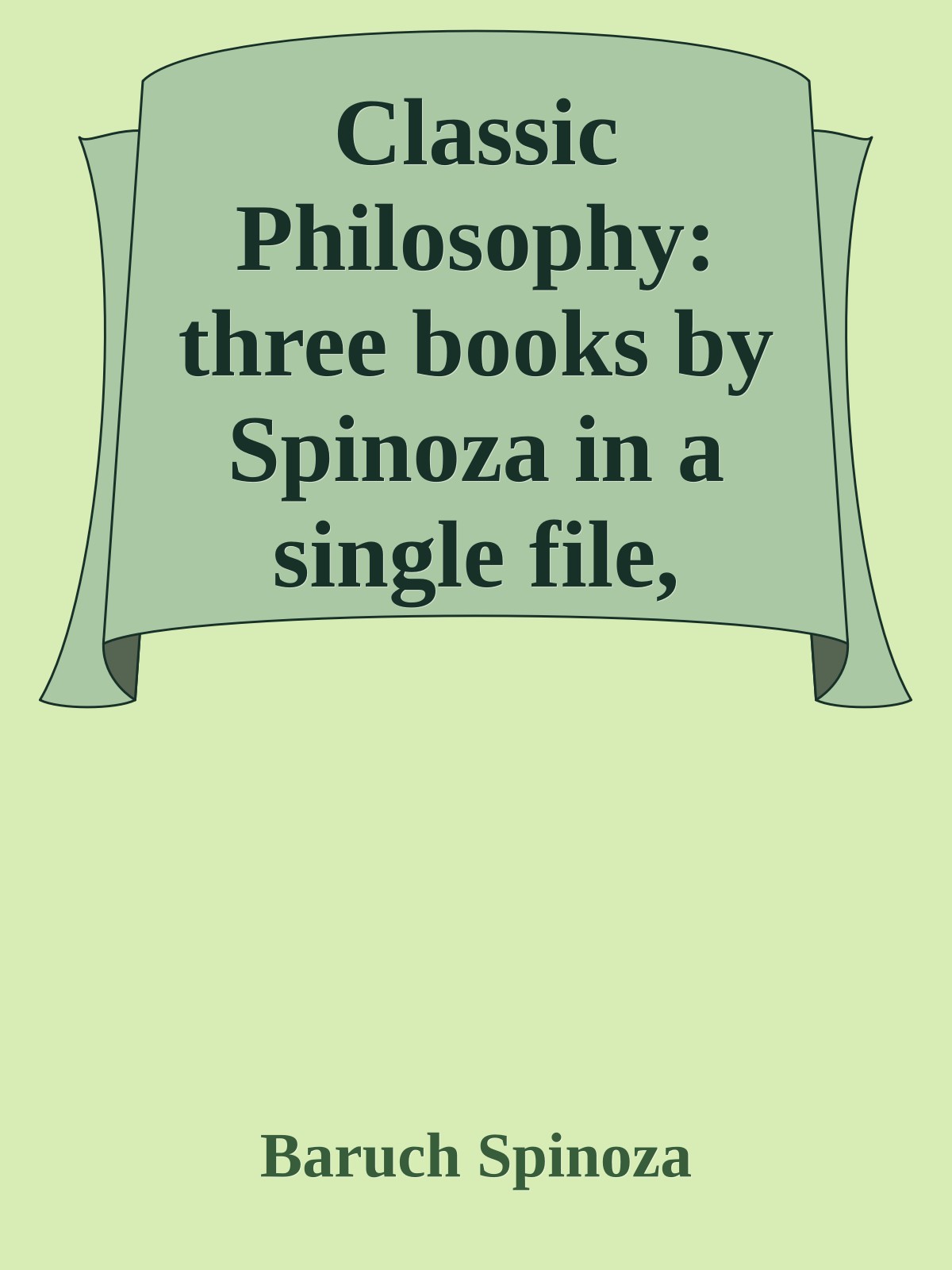 Classic Philosophy: three books by Spinoza in a single file, improved 8/13/2010