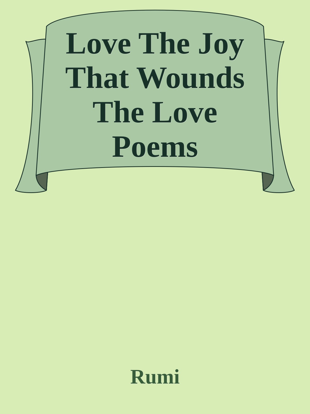 Love The Joy That Wounds The Love Poems