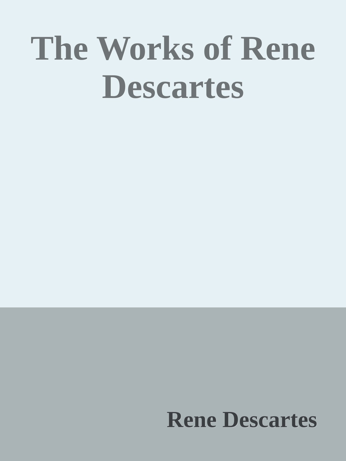 The Works of Rene Descartes