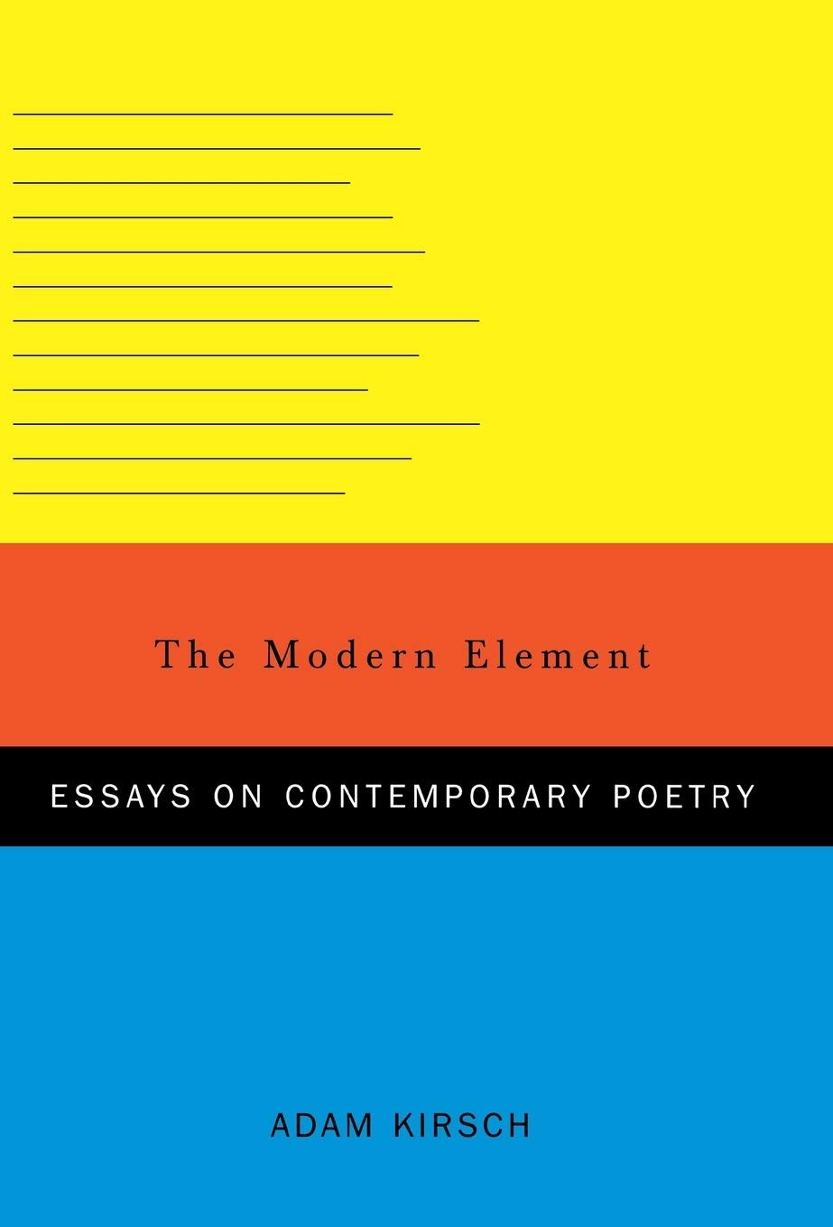 The Modern Element: Essays on Contemporary Poetry