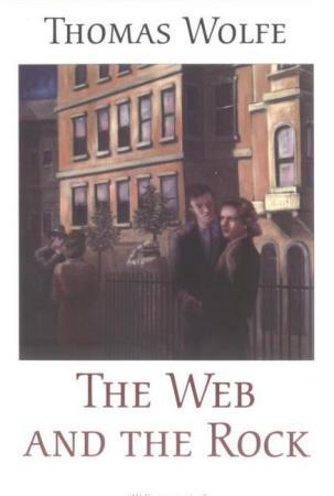 The Web and the Rock - Thomas Wolfe