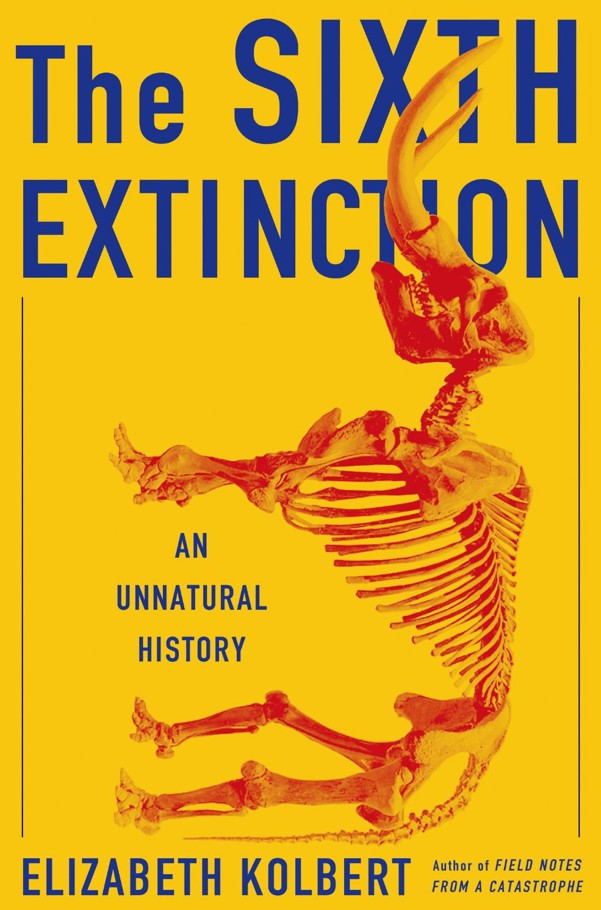 The Sixth Extinction An Unnatural History