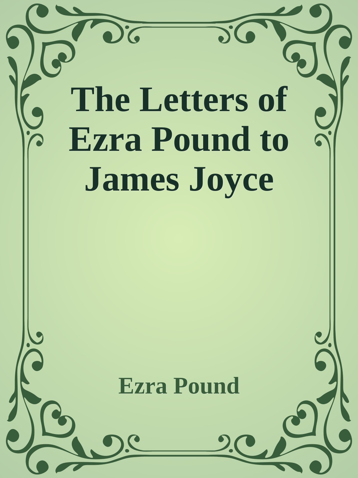 The Letters of Ezra Pound to James Joyce