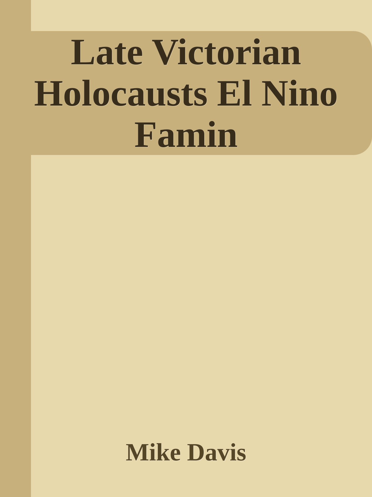 Late Victorian Holocausts El Nino Famin