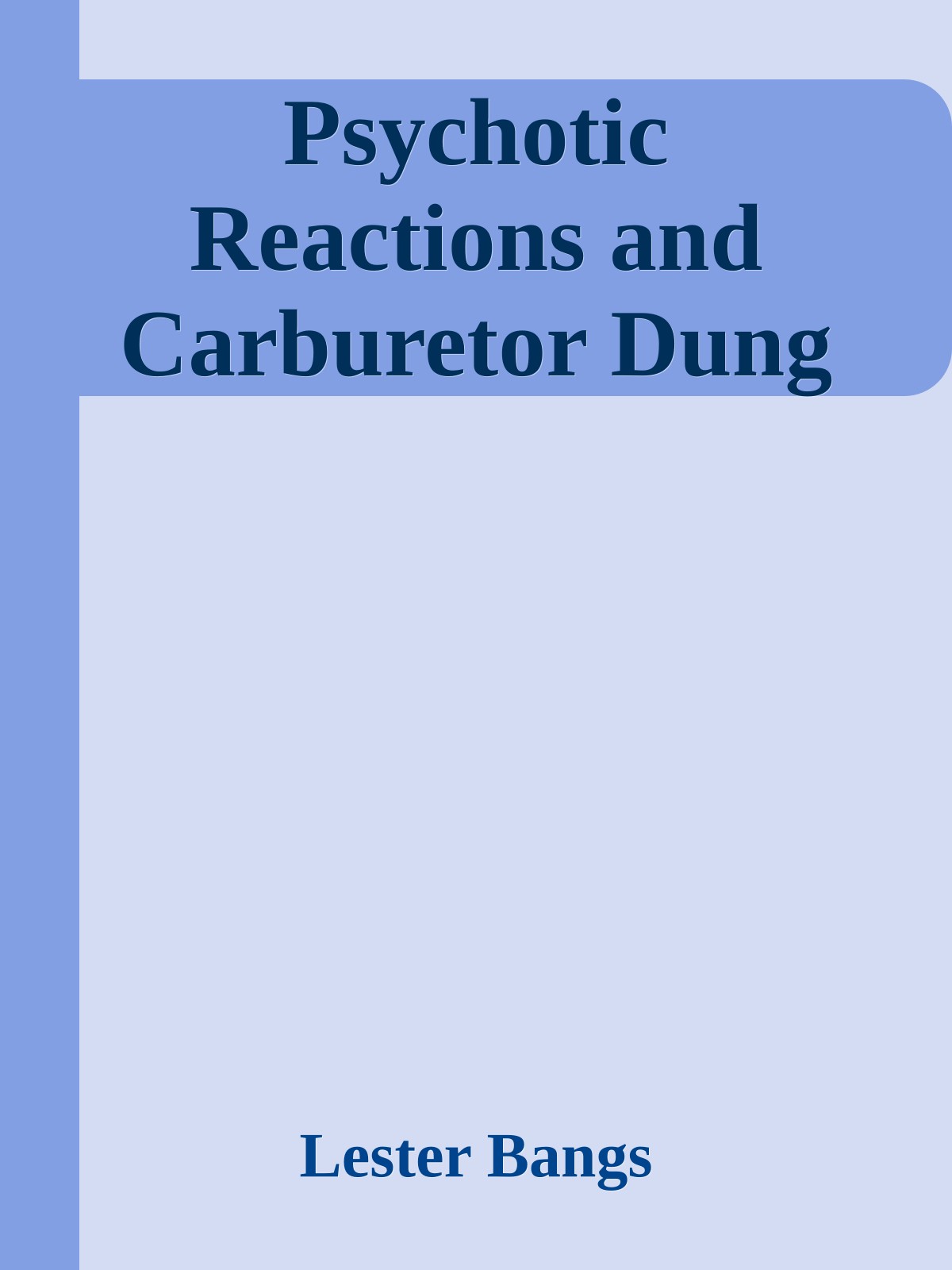 Psychotic Reactions and Carburetor Dung