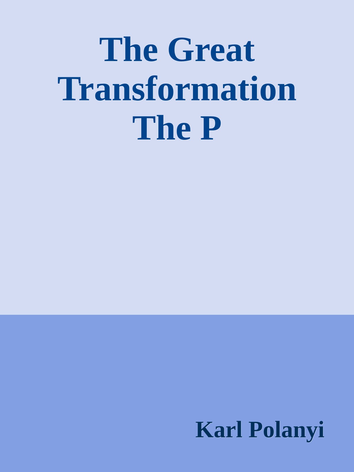 The Great Transformation The P